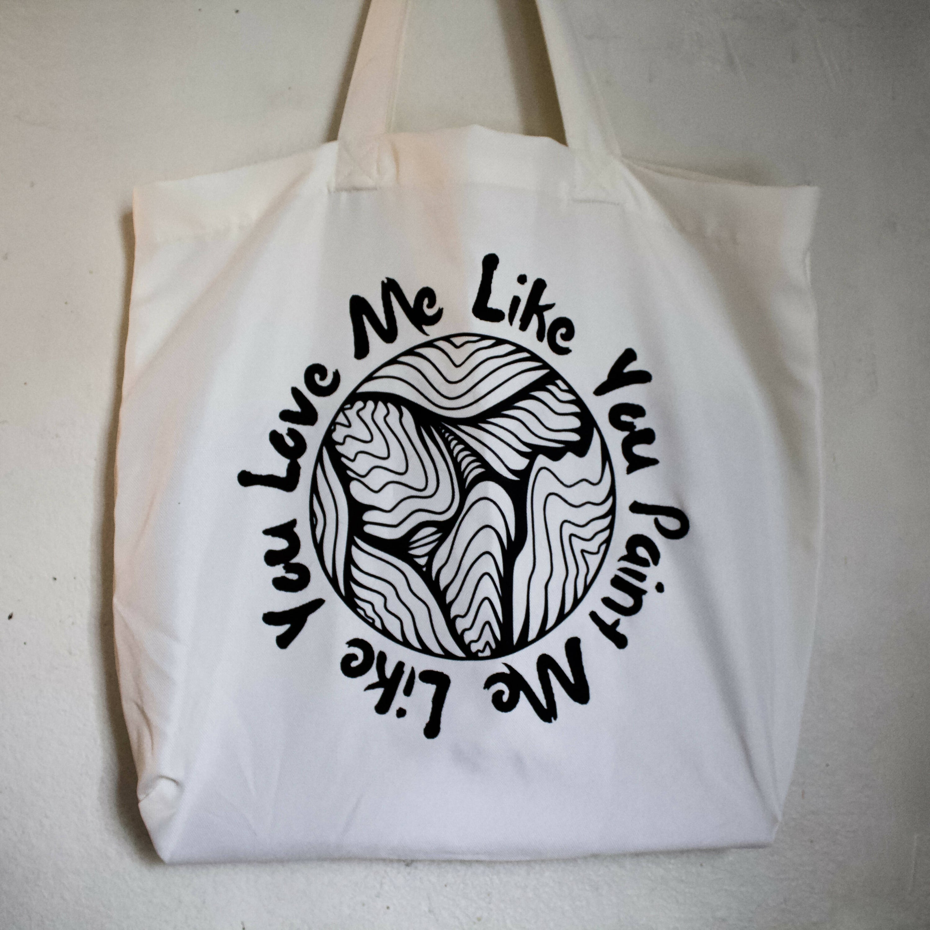 Paint Me Like You Love Me Tote Bag